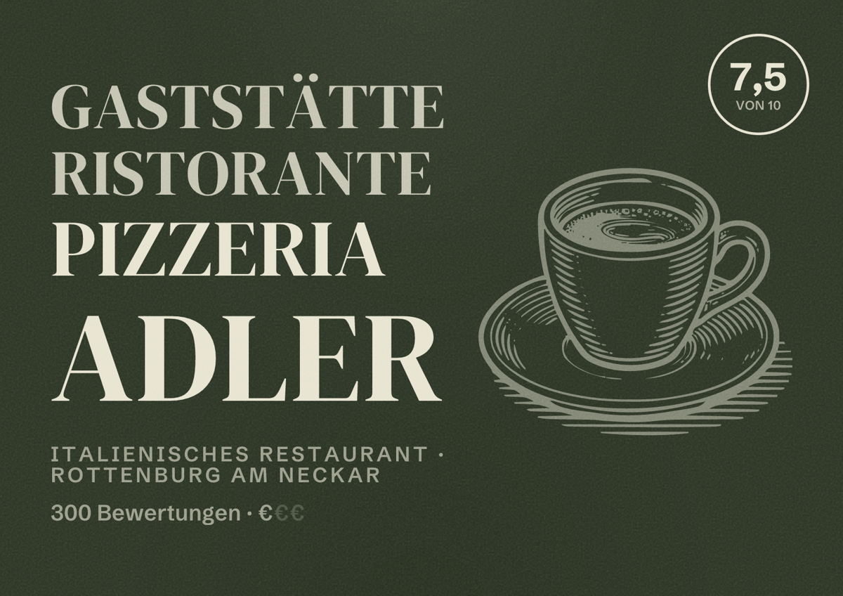 Illustriertes Poster von Gaststätte Ristorante Pizzeria Adler, Italienisches Restaurant in Rottenburg am Neckar: Bewertung 7,5 von 10 aus 300 Bewertungen, Preisniveau €