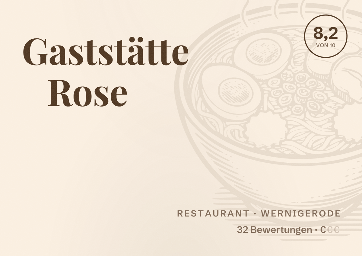 Illustriertes Poster von Gaststätte Rose, Restaurant in Wernigerode: Bewertung 8,2 von 10 aus 32 Bewertungen, Preisniveau €