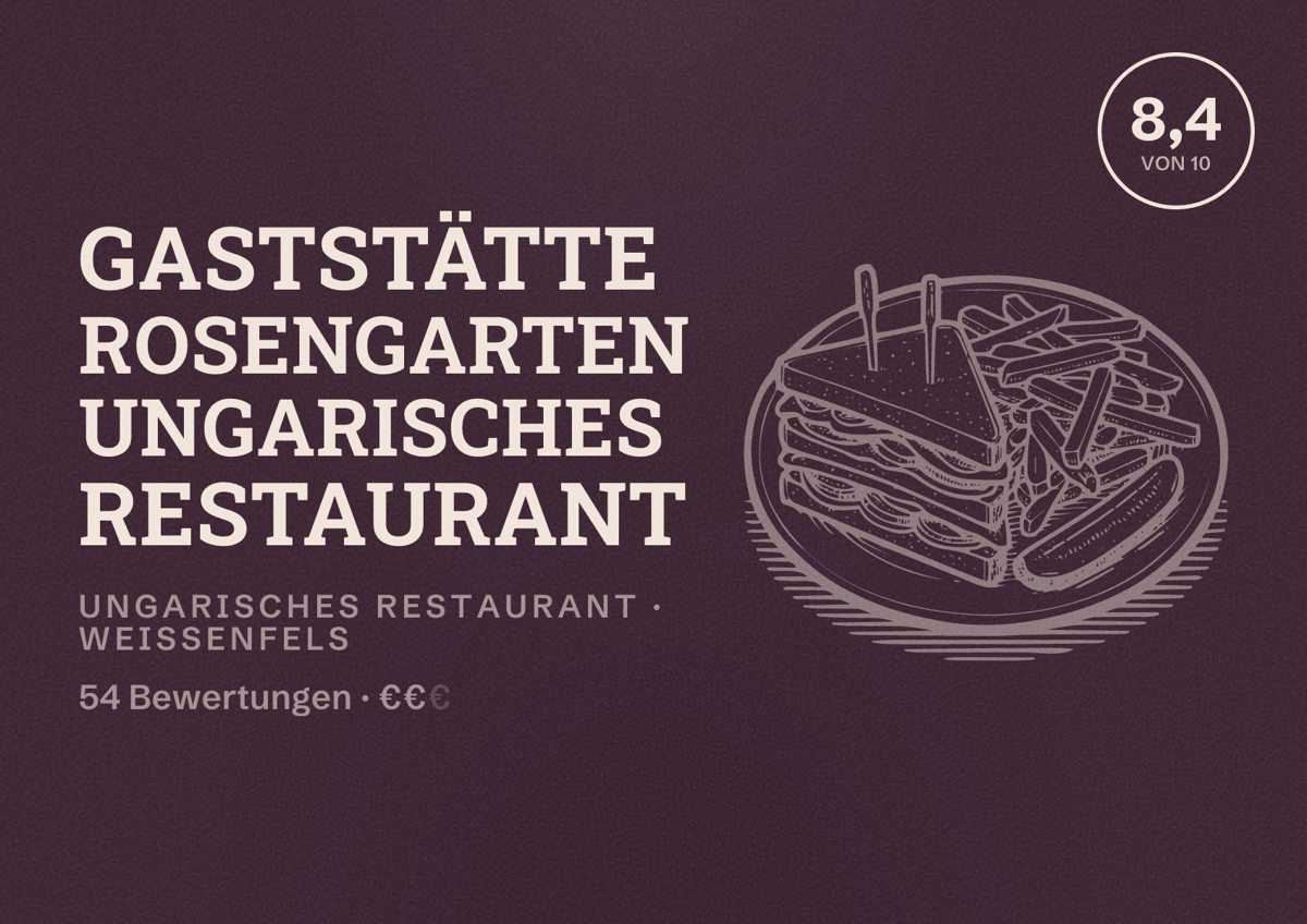 Illustriertes Poster von Gaststätte Rosengarten Ungarisches Restaurant, Ungarisches Restaurant in Weißenfels: Bewertung 8,4 von 10 aus 54 Bewertungen, Preisniveau €€