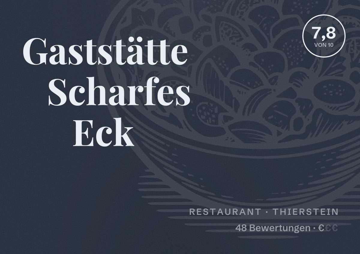 Illustriertes Poster von Gaststätte Scharfes Eck, Restaurant in Thierstein: Bewertung 7,8 von 10 aus 48 Bewertungen, Preisniveau €