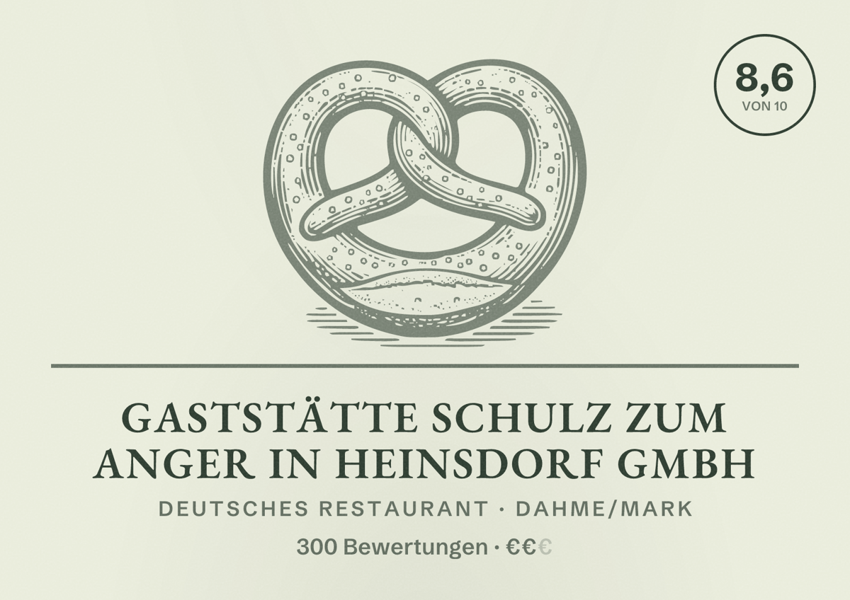 Illustriertes Poster von Gaststätte Schulz Zum Anger in Heinsdorf GmbH, Deutsches Restaurant in Dahme/Mark: Bewertung 8,6 von 10 aus 300 Bewertungen, Preisniveau €€