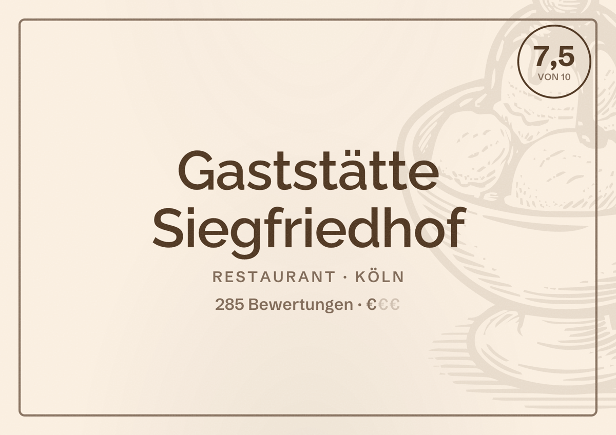 Illustriertes Poster von Gaststätte Siegfriedhof, Restaurant in Köln: Bewertung 7,5 von 10 aus 285 Bewertungen, Preisniveau €