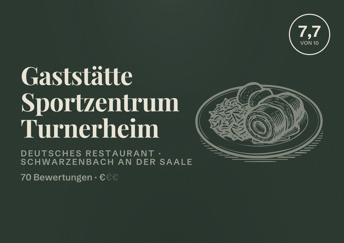 Illustriertes Poster von Gaststätte Sportzentrum Turnerheim, Deutsches Restaurant in Schwarzenbach an der Saale: Bewertung 7,7 von 10 aus 70 Bewertungen, Preisniveau €
