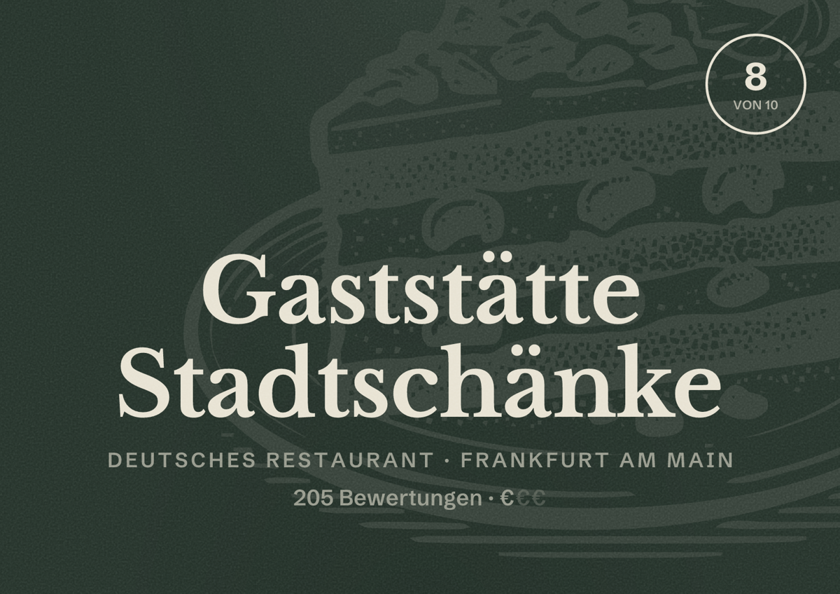Illustriertes Poster von Gaststätte Stadtschänke, Deutsches Restaurant in Frankfurt am Main: Bewertung 8,0 von 10 aus 205 Bewertungen, Preisniveau €