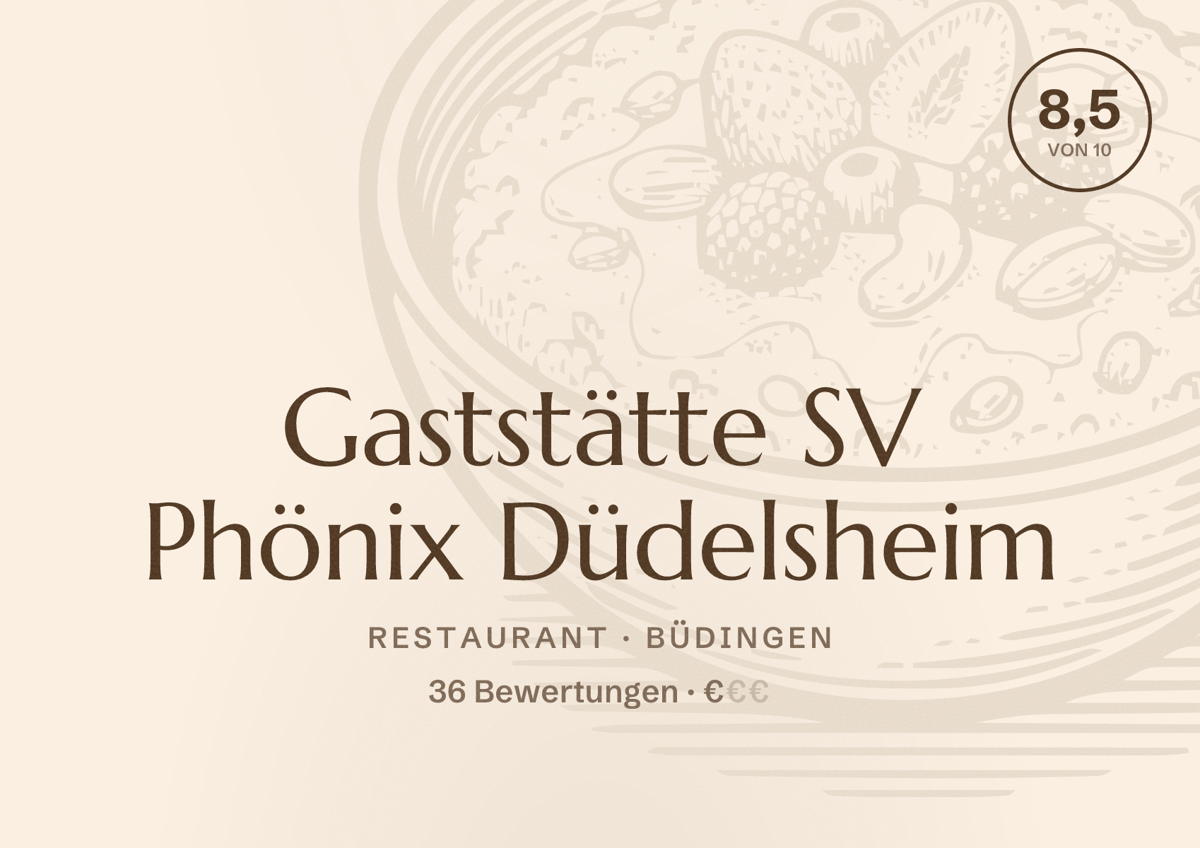Illustriertes Poster von Gaststätte SV Phönix Düdelsheim, Restaurant in Büdingen: Bewertung 8,5 von 10 aus 36 Bewertungen, Preisniveau €