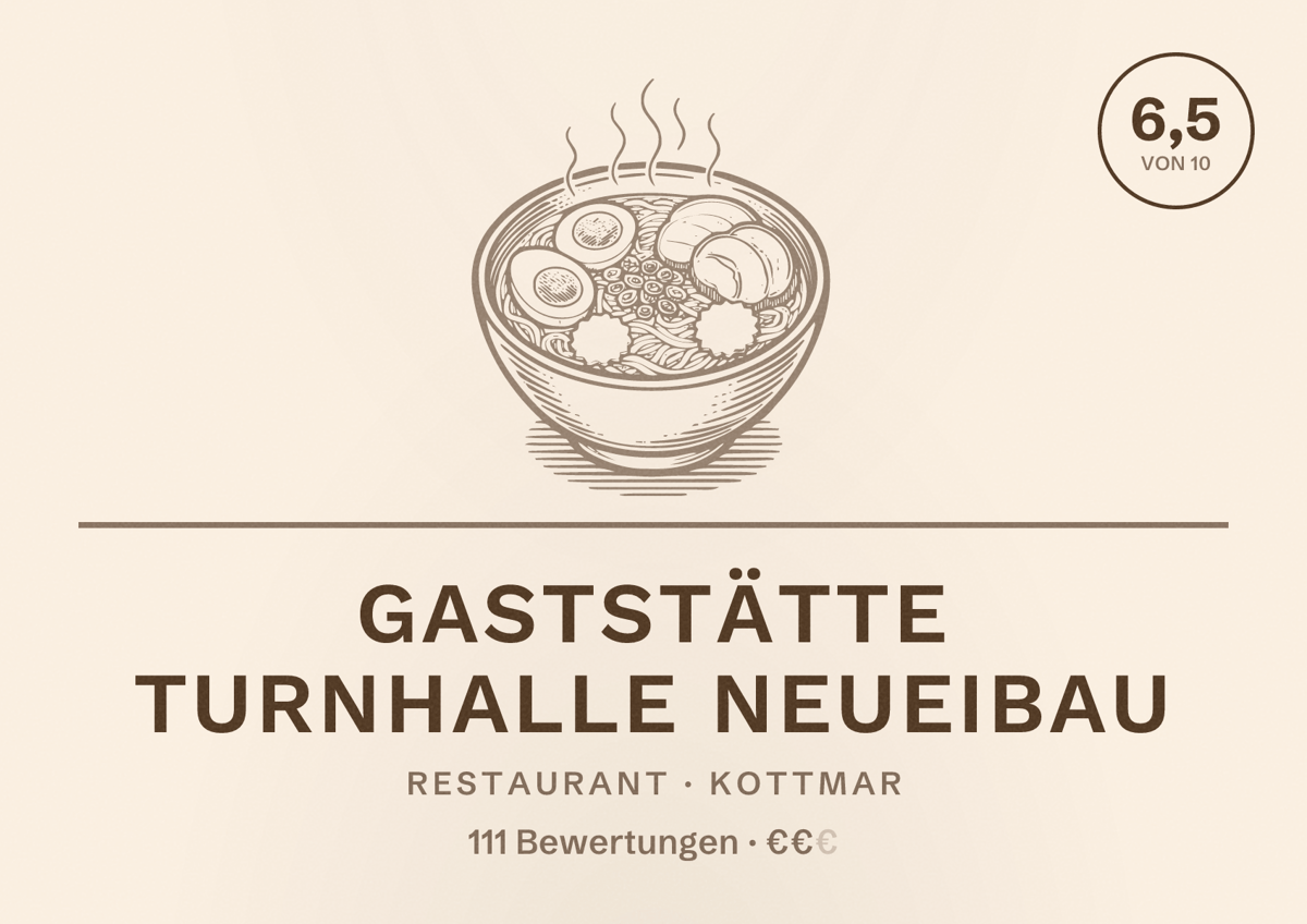 Illustriertes Poster von Gaststätte Turnhalle Neueibau, Restaurant in Kottmar: Bewertung 6,5 von 10 aus 111 Bewertungen, Preisniveau €€