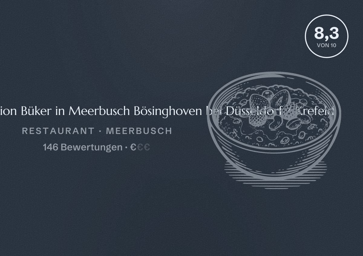 Illustriertes Poster von Gaststätte und Pension Büker in Meerbusch Bösinghoven bei Düsseldorf / Krefeld, Restaurant in Meerbusch: Bewertung 8,3 von 10 aus 146 Bewertungen, Preisniveau €