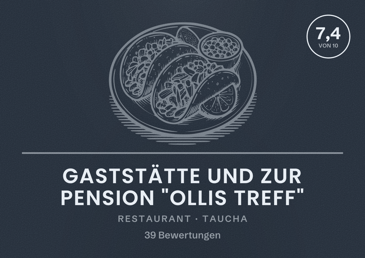 Illustriertes Poster von Gaststätte und Zur Pension "Ollis Treff", Restaurant in Taucha: Bewertung 7,4 von 10 aus 39 Bewertungen