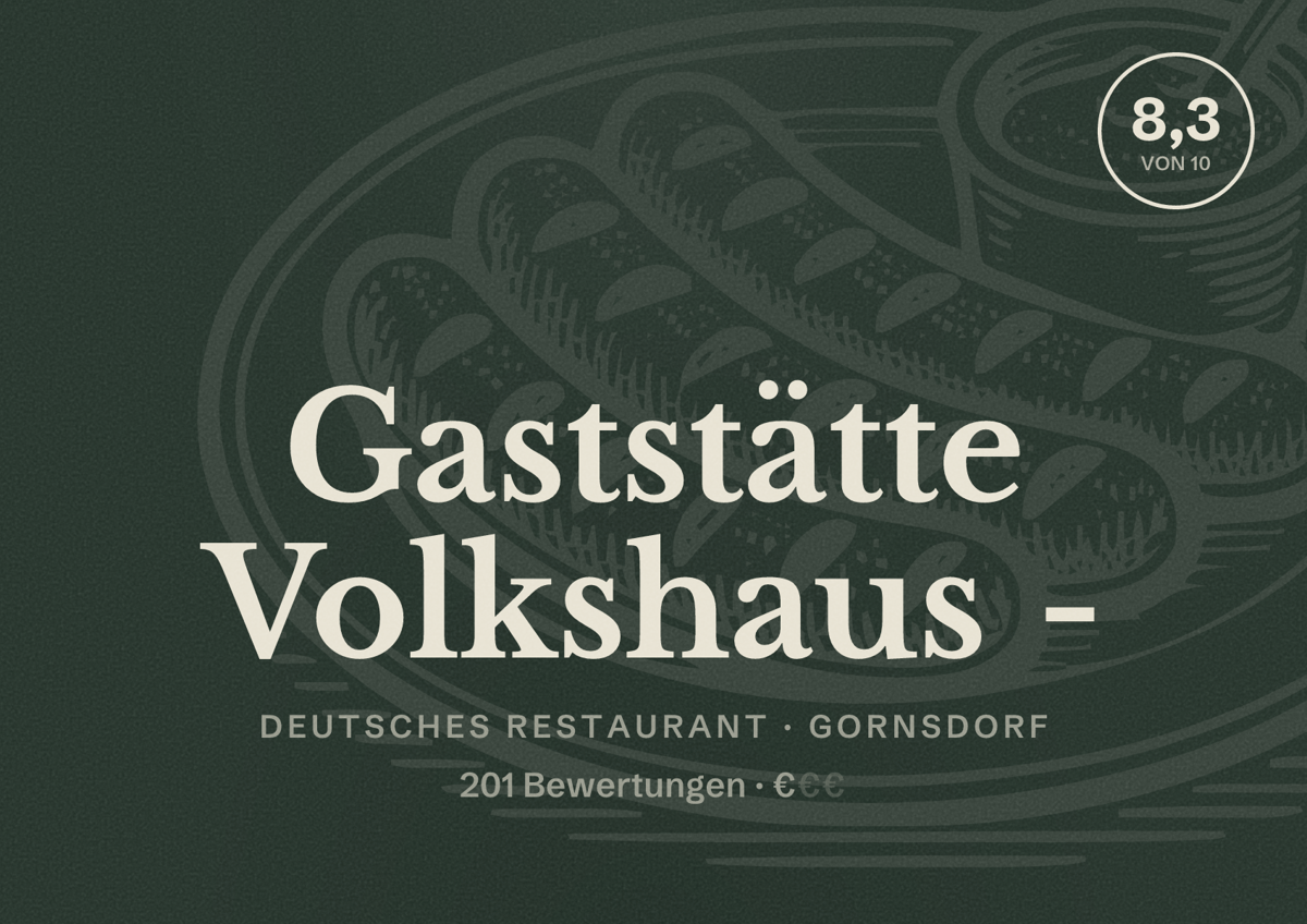 Illustriertes Poster von Gaststätte Volkshaus -, Deutsches Restaurant in Gornsdorf: Bewertung 8,3 von 10 aus 201 Bewertungen, Preisniveau €