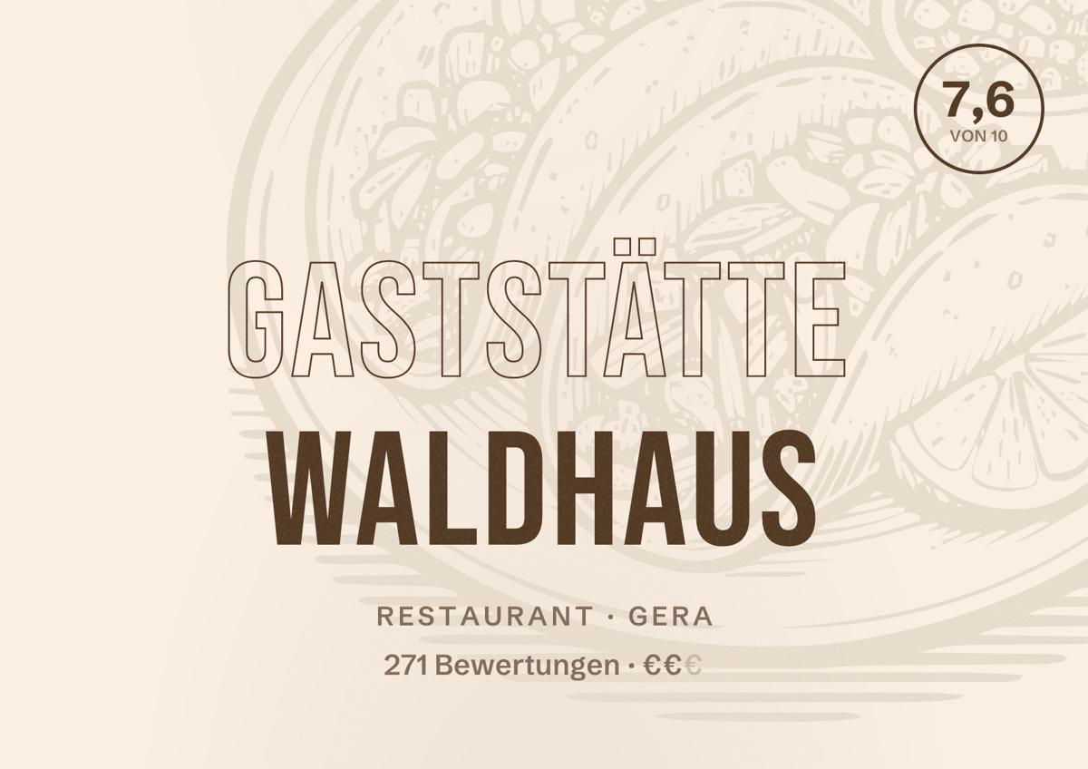 Illustriertes Poster von Gaststätte Waldhaus, Restaurant in Gera: Bewertung 7,6 von 10 aus 271 Bewertungen, Preisniveau €€
