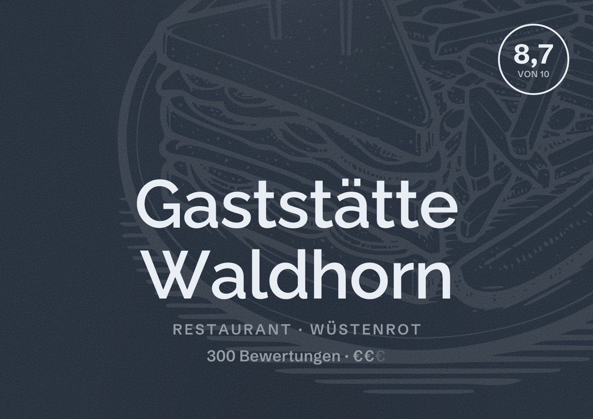 Illustriertes Poster von Gaststätte Waldhorn, Restaurant in Wüstenrot: Bewertung 8,7 von 10 aus 300 Bewertungen, Preisniveau €€