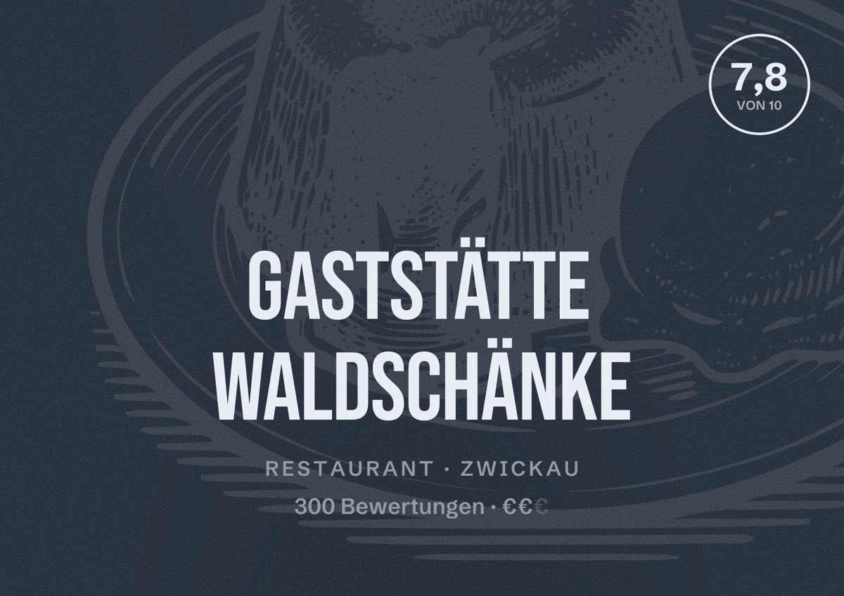 Illustriertes Poster von Gaststätte Waldschänke, Restaurant in Zwickau: Bewertung 7,8 von 10 aus 300 Bewertungen, Preisniveau €€