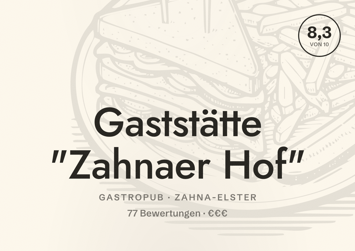 Illustriertes Poster von Gaststätte "Zahnaer Hof", Gastropub in Zahna-Elster: Bewertung 8,3 von 10 aus 77 Bewertungen, Preisniveau €€€