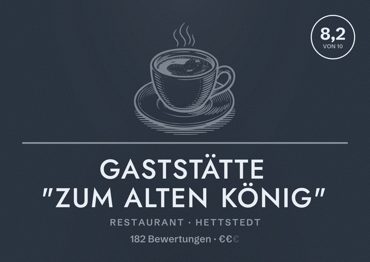 Illustriertes Poster von Gaststätte "Zum alten König", Restaurant in Hettstedt: Bewertung 8,2 von 10 aus 182 Bewertungen, Preisniveau €€