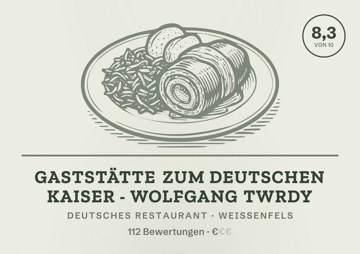Illustriertes Poster von Gaststätte Zum Deutschen Kaiser - Wolfgang Twrdy, Deutsches Restaurant in Weißenfels: Bewertung 8,3 von 10 aus 112 Bewertungen, Preisniveau €