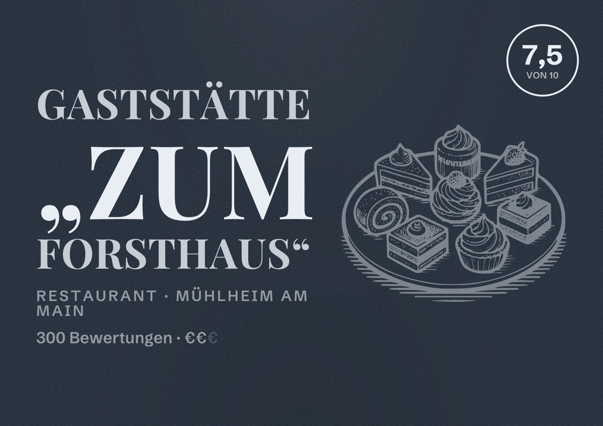 Illustriertes Poster von Gaststätte „Zum Forsthaus“, Restaurant in Mühlheim am Main: Bewertung 7,5 von 10 aus 300 Bewertungen, Preisniveau €€