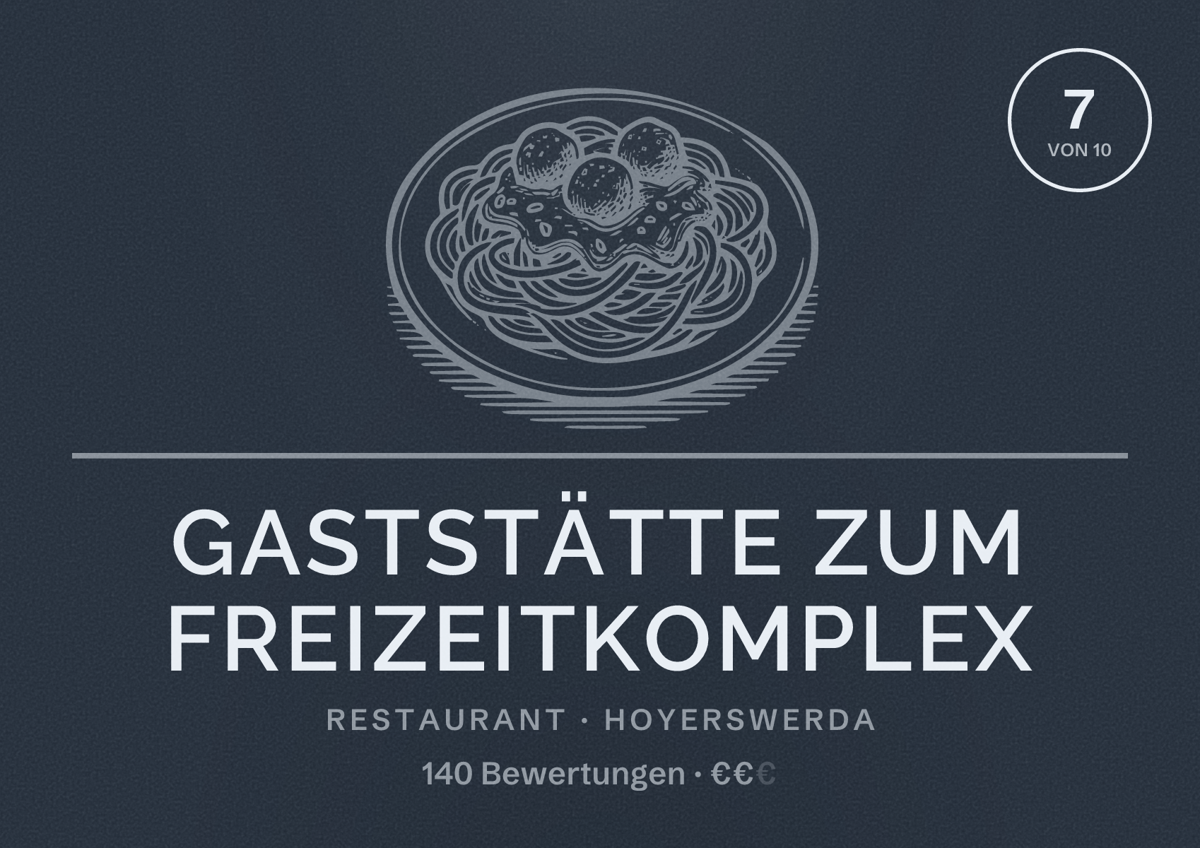 Illustriertes Poster von Gaststätte Zum Freizeitkomplex, Restaurant in Hoyerswerda: Bewertung 7 von 10 aus 140 Bewertungen, Preisniveau €€