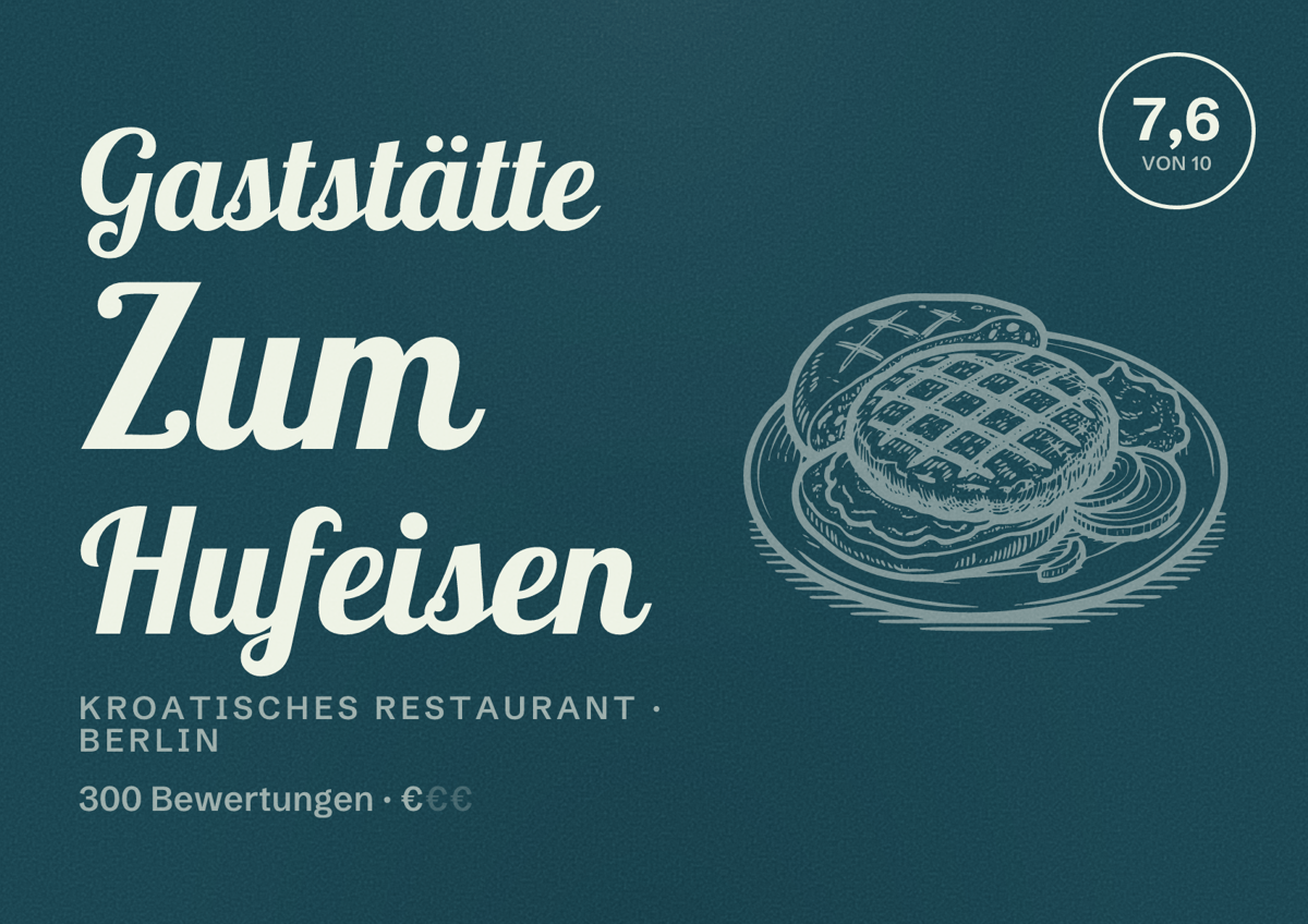 Illustriertes Poster von Gaststätte Zum Hufeisen, Kroatisches Restaurant in Berlin: Bewertung 7,6 von 10 aus 300 Bewertungen, Preisniveau €
