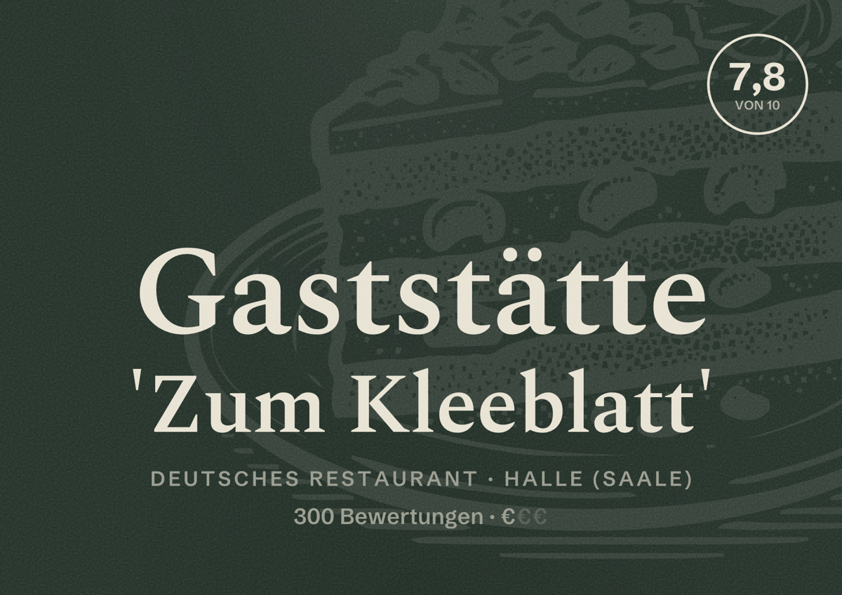 Illustriertes Poster von Gaststätte 'Zum Kleeblatt', Deutsches Restaurant in Halle (Saale): Bewertung 7,8 von 10 aus 300 Bewertungen, Preisniveau €