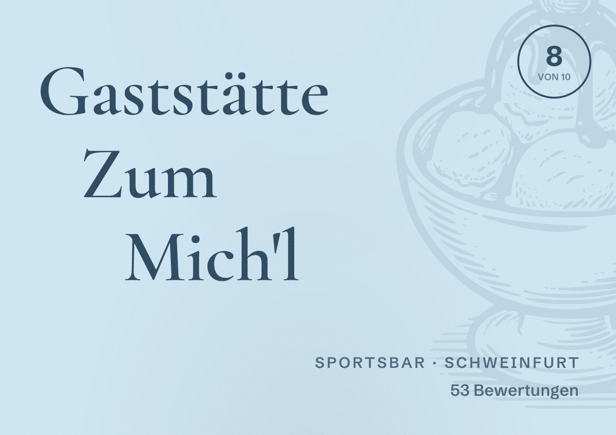 Illustriertes Poster von Gaststätte Zum Mich'l, Sportsbar in Schweinfurt: Bewertung 8 von 10 aus 53 Bewertungen