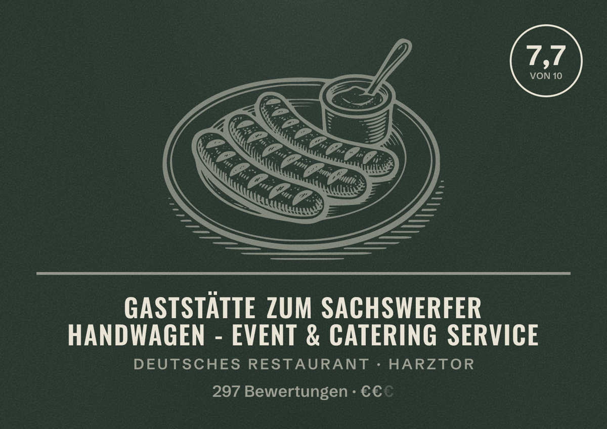 Illustriertes Poster von Gaststätte Zum Sachswerfer Handwagen - Event & Catering Service, Deutsches Restaurant in Harztor: Bewertung 7,7 von 10 aus 297 Bewertungen, Preisniveau €€