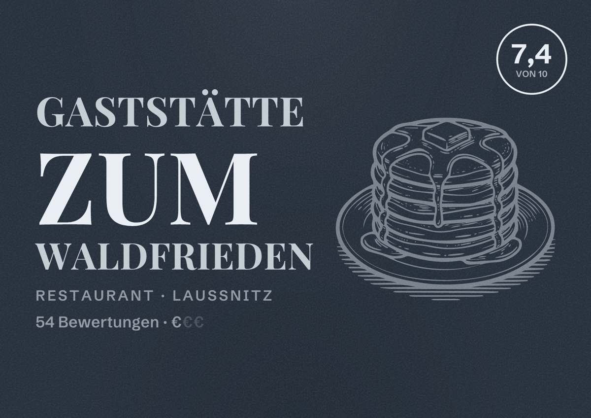 Illustriertes Poster von Gaststätte Zum Waldfrieden, Restaurant in Laußnitz: Bewertung 7,4 von 10 aus 54 Bewertungen, Preisniveau €