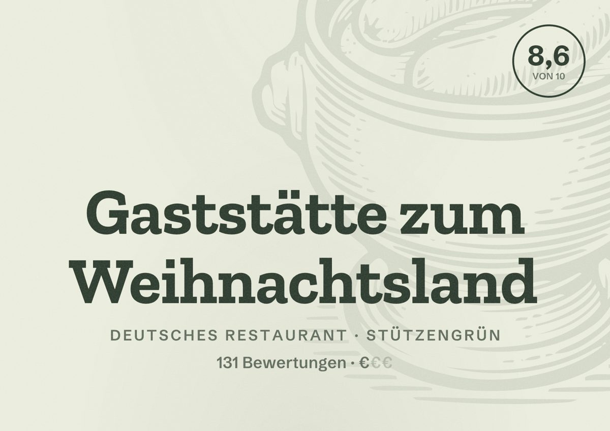 Illustriertes Poster von Gaststätte zum Weihnachtsland, Deutsches Restaurant in Stützengrün: Bewertung 8,6 von 10 aus 131 Bewertungen, Preisniveau €