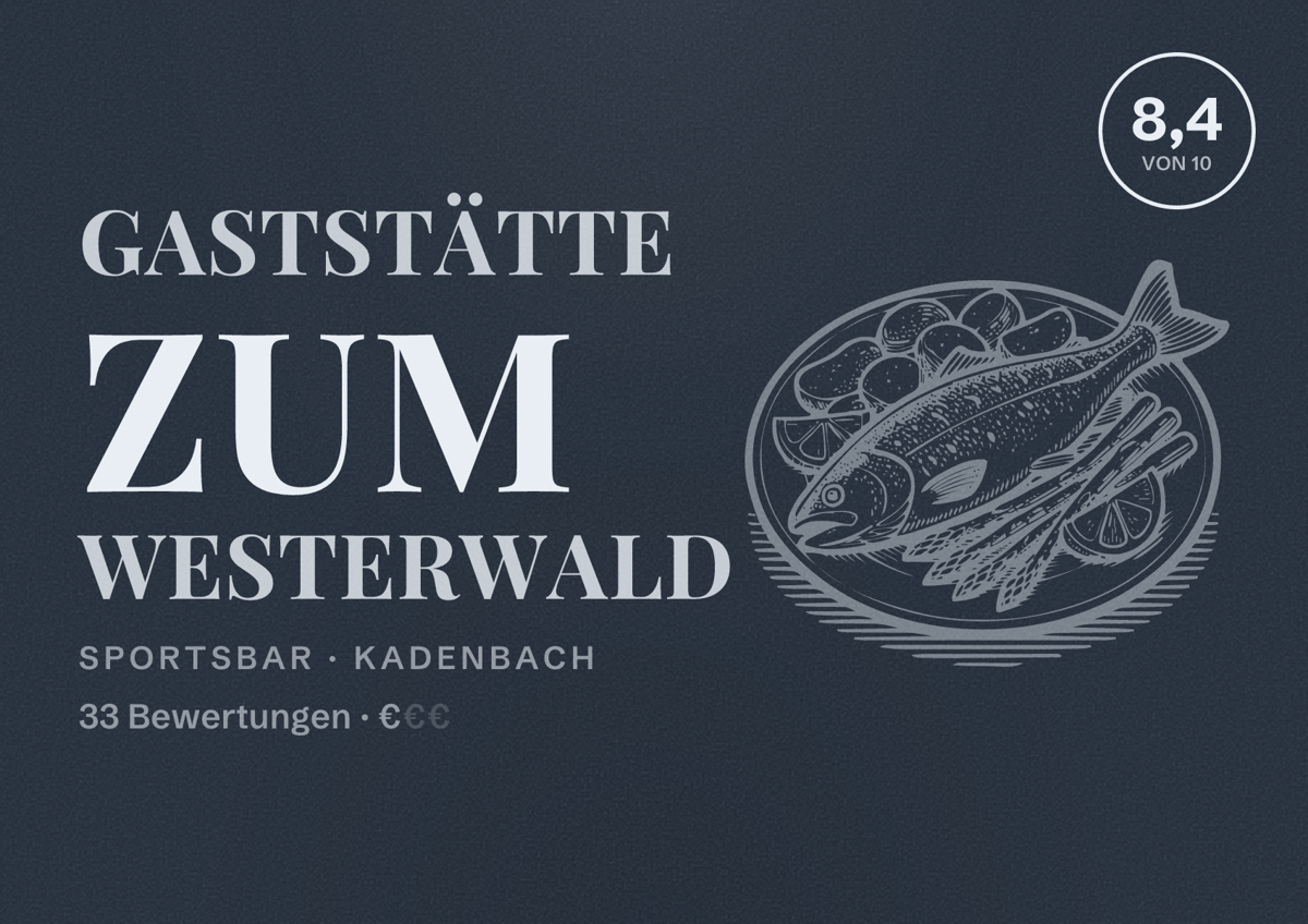 Illustriertes Poster von Gaststätte Zum Westerwald, Sportsbar in Kadenbach: Bewertung 8,4 von 10 aus 33 Bewertungen, Preisniveau €