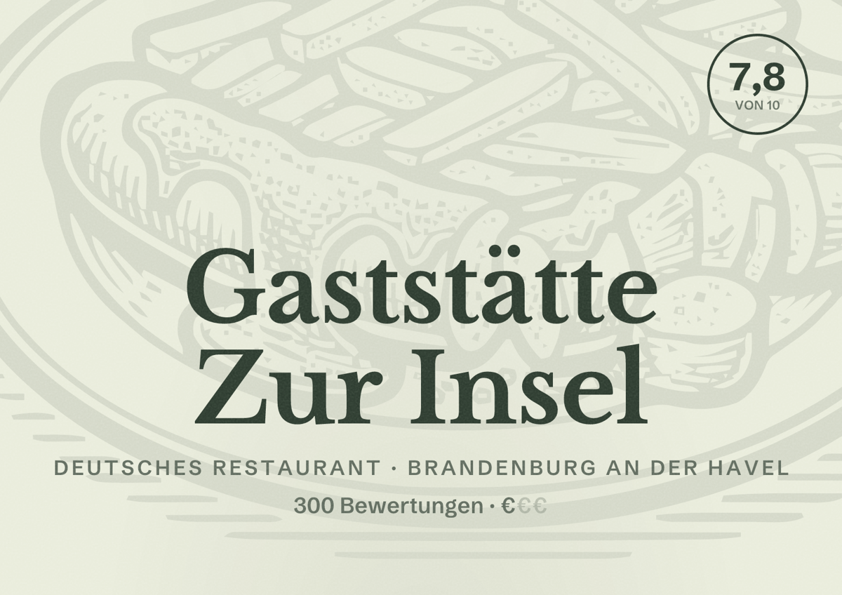 Illustriertes Poster von Gaststätte Zur Insel, Deutsches Restaurant in Brandenburg an der Havel: Bewertung 7,8 von 10 aus 300 Bewertungen, Preisniveau €