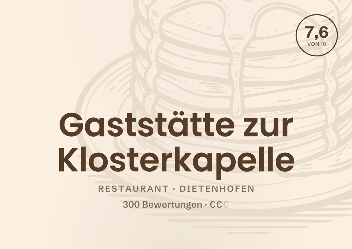 Illustriertes Poster von Gaststätte zur Klosterkapelle, Restaurant in Dietenhofen: Bewertung 7,6 von 10 aus 300 Bewertungen, Preisniveau €€