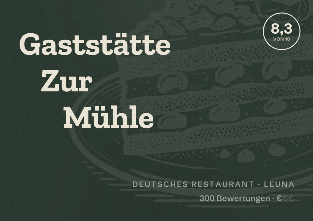 Illustriertes Poster von Gaststätte Zur Mühle, Deutsches Restaurant in Leuna: Bewertung 8,3 von 10 aus 300 Bewertungen, Preisniveau €
