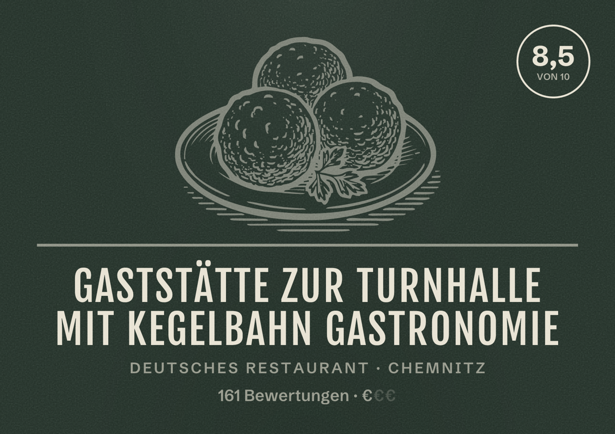 Illustriertes Poster von Gaststätte Zur Turnhalle mit Kegelbahn Gastronomie, Deutsches Restaurant in Chemnitz: Bewertung 8,5 von 10 aus 161 Bewertungen, Preisniveau €