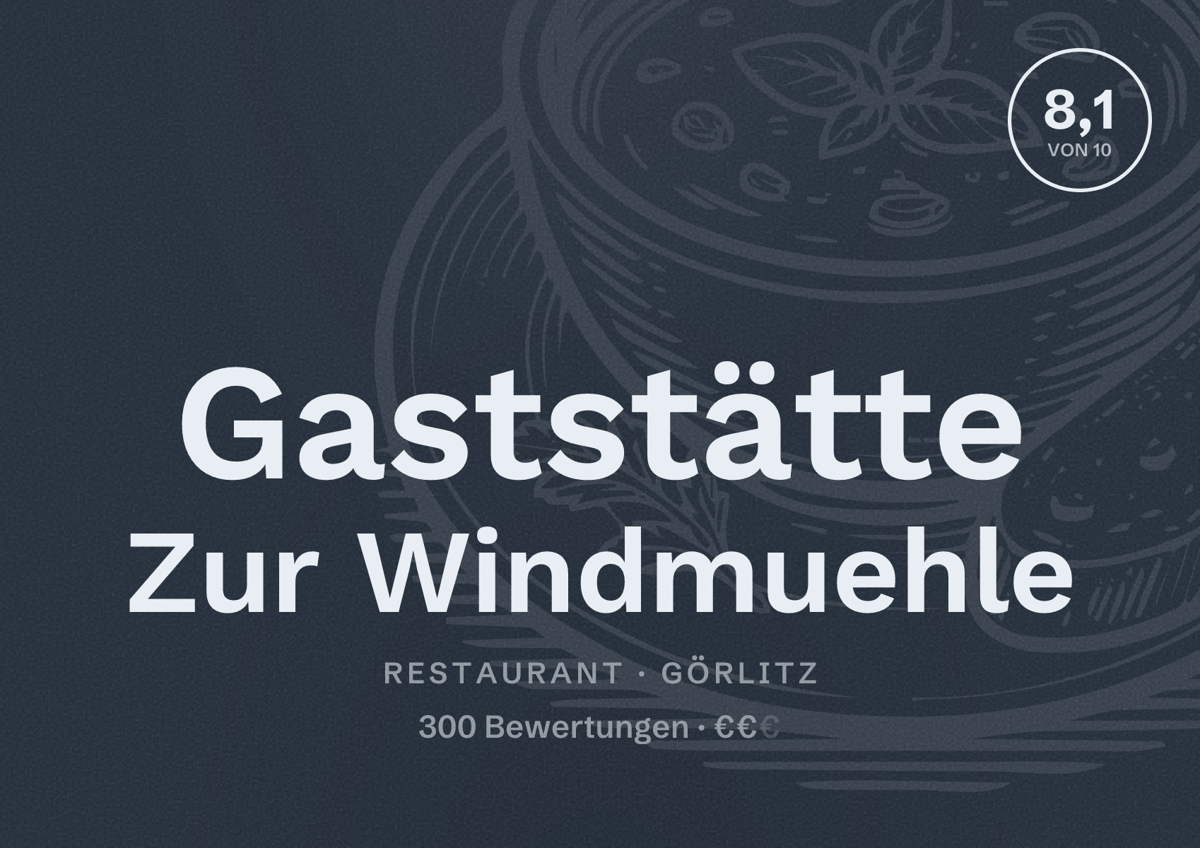 Illustriertes Poster von Gaststätte Zur Windmuehle, Restaurant in Görlitz: Bewertung 8,1 von 10 aus 300 Bewertungen, Preisniveau €€