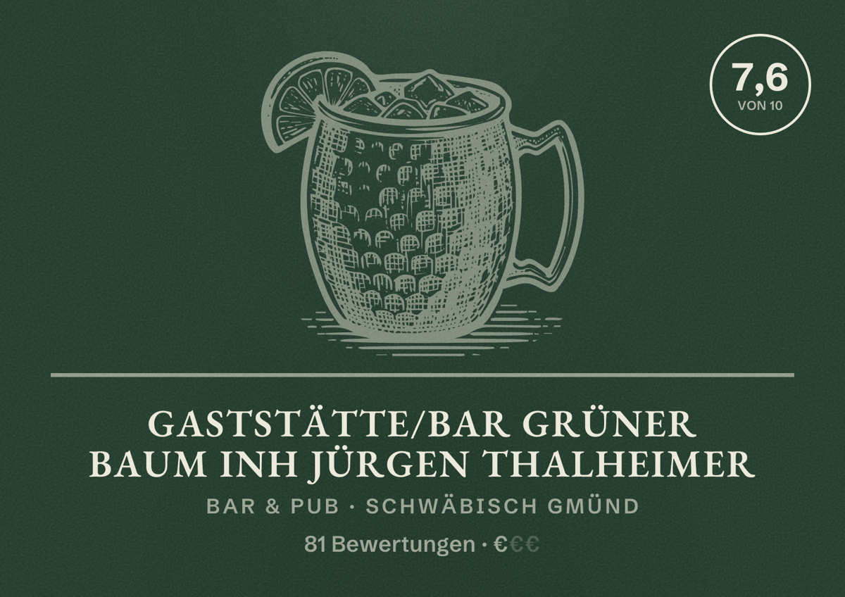 Illustriertes Poster von Gaststätte/Bar Grüner Baum Inh JÜRGEN Thalheimer, Bar & Pub in Schwäbisch Gmünd: Bewertung 7,6 von 10 aus 81 Bewertungen, Preisniveau €
