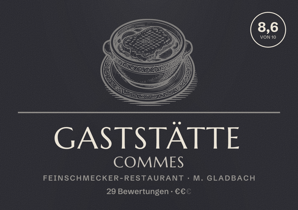 Illustriertes Poster von Gaststätte Commes, Feinschmecker-Restaurant in M. Gladbach: Bewertung 8,6 von 10 aus 29 Bewertungen, Preisniveau €€