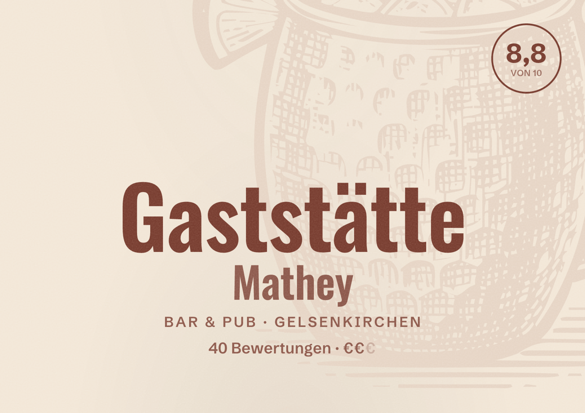 Illustriertes Poster von Gaststätte Mathey, Bar & Pub in Gelsenkirchen: Bewertung 8,8 von 10 aus 40 Bewertungen, Preisniveau €€