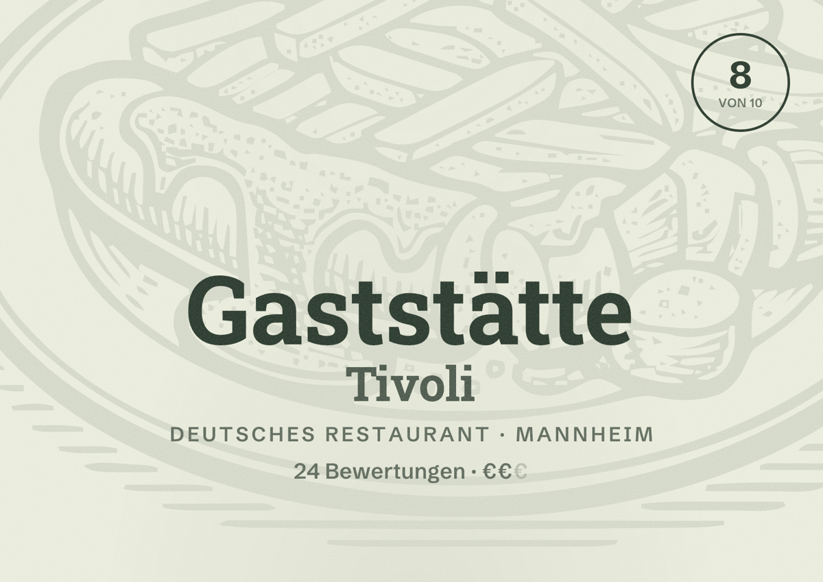 Illustriertes Poster von Gaststätte Tivoli, Deutsches Restaurant in Mannheim: Bewertung 8 von 10 aus 24 Bewertungen, Preisniveau €€
