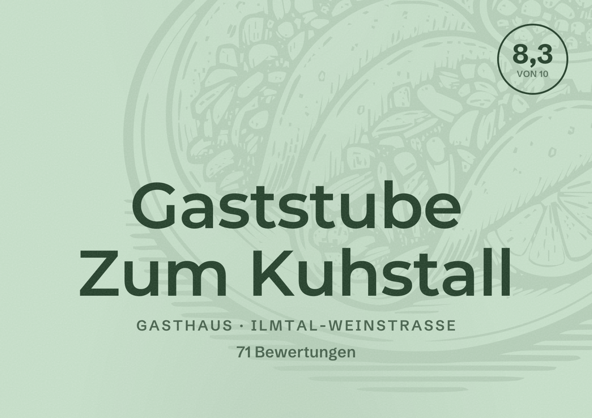 Illustriertes Poster von Gaststube Zum Kuhstall, Gasthaus in Ilmtal-Weinstraße: Bewertung 8,3 von 10 aus 71 Bewertungen