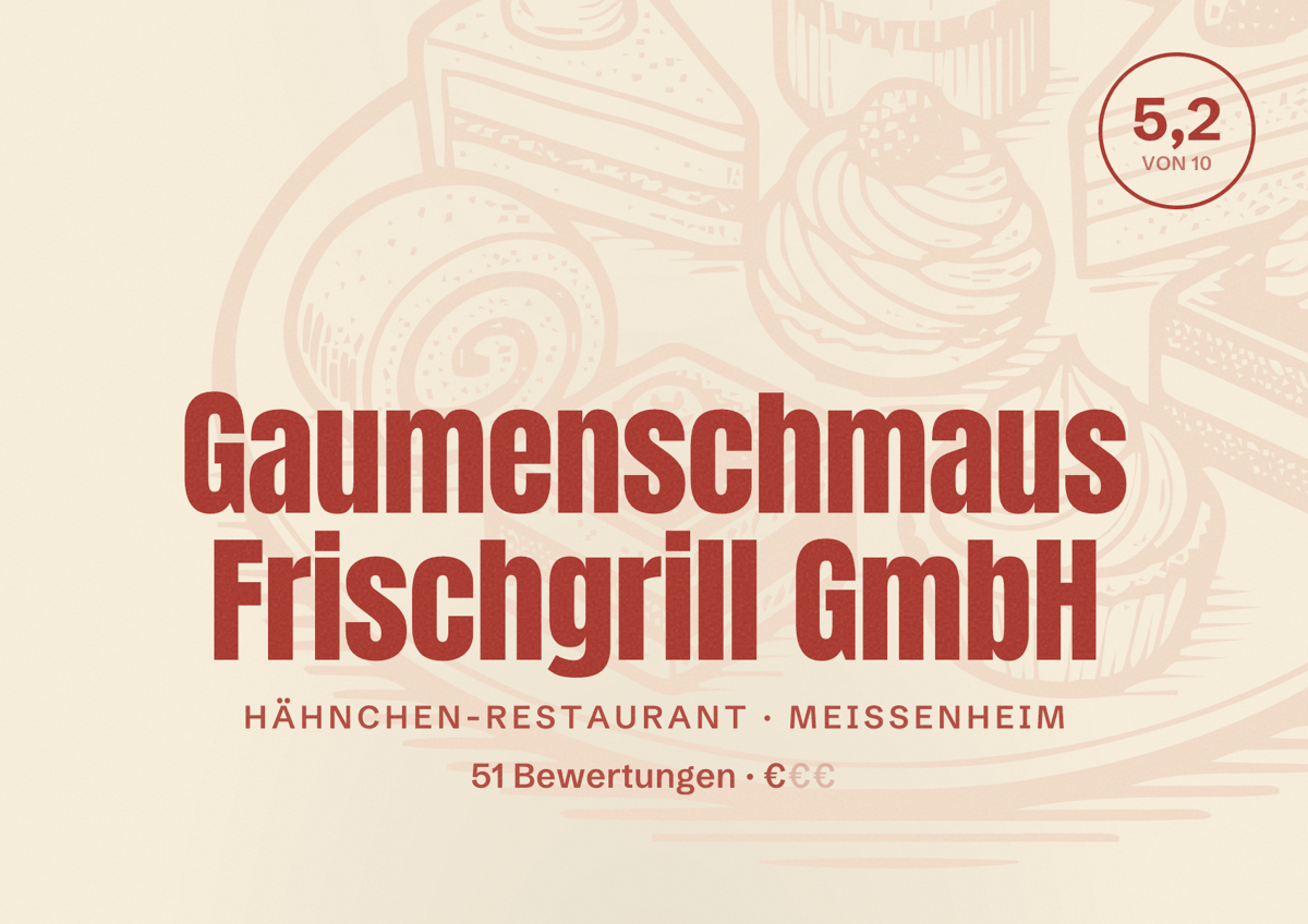 Illustriertes Poster von Gaumenschmaus Frischgrill GmbH, Hähnchen-Restaurant in Meißenheim: Bewertung 5,2 von 10 aus 51 Bewertungen, Preisniveau €
