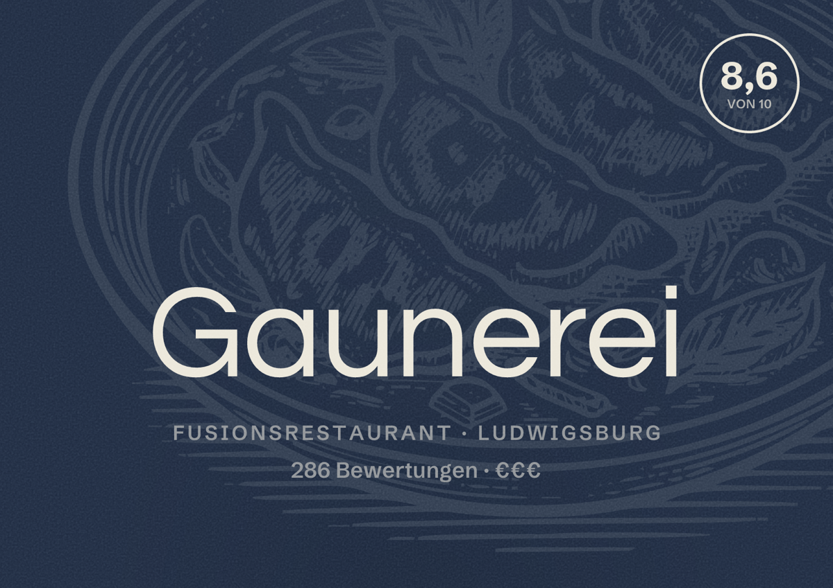 Illustriertes Poster von Gaunerei, Fusionsrestaurant in Ludwigsburg: Bewertung 8,6 von 10 aus 286 Bewertungen, Preisniveau €€€