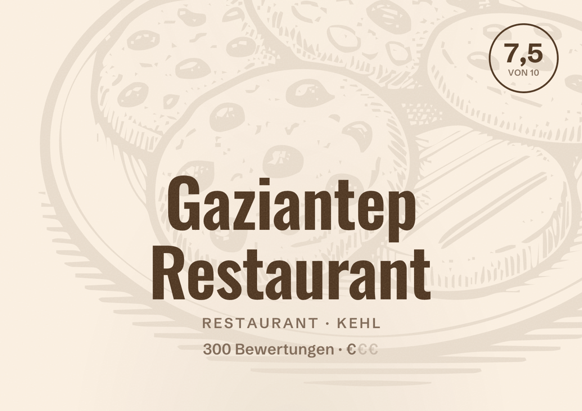 Illustriertes Poster von Gaziantep Restaurant, Restaurant in Kehl: Bewertung 7,5 von 10 aus 300 Bewertungen, Preisniveau €