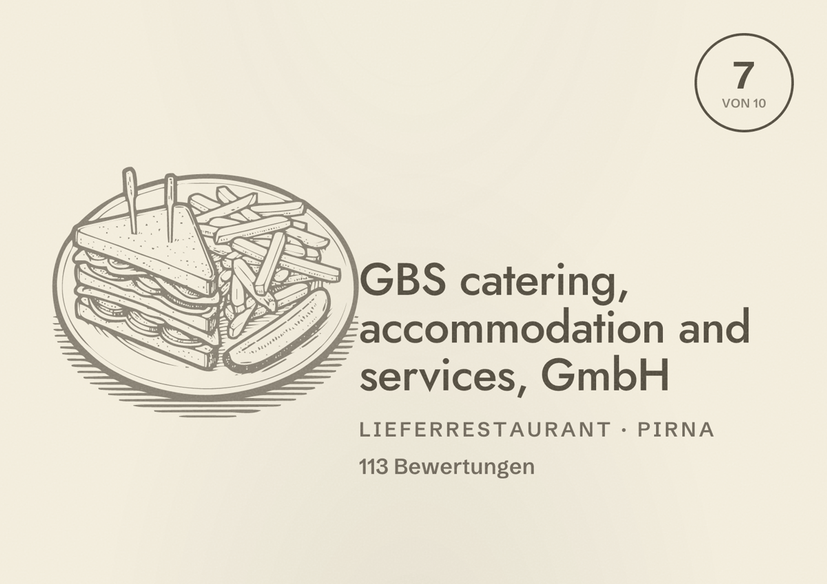 Illustriertes Poster von GBS catering, accommodation and services, GmbH, Lieferrestaurant in Pirna: Bewertung 7 von 10 aus 113 Bewertungen