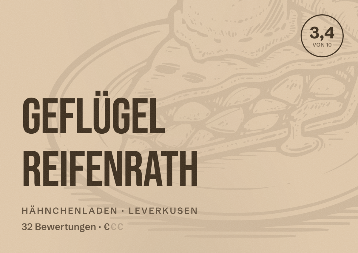 Illustriertes Poster von Geflügel Reifenrath, Hähnchenladen in Leverkusen: Bewertung 3,4 von 10 aus 32 Bewertungen, Preisniveau €