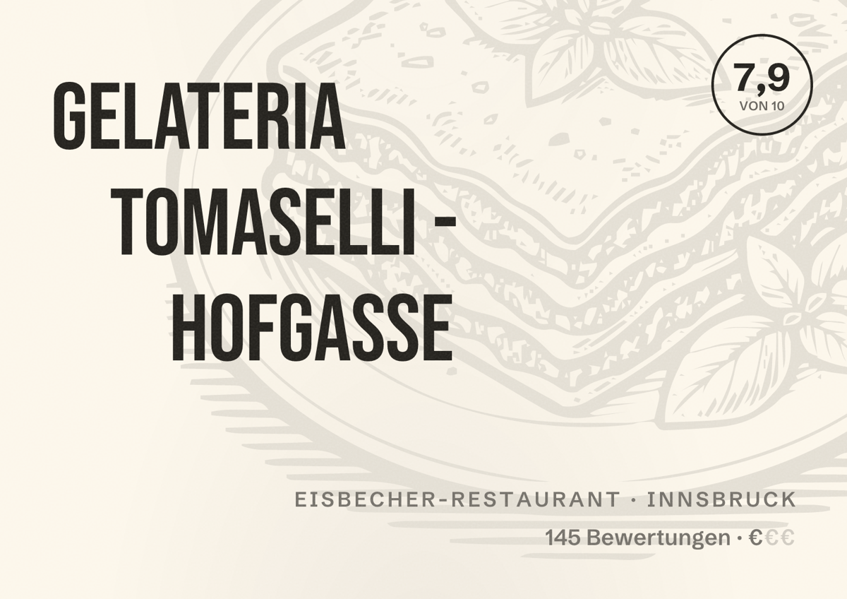 Illustriertes Poster von Gelateria Tomaselli - Hofgasse, Eisbecher-Restaurant in Innsbruck: Bewertung 7,9 von 10 aus 145 Bewertungen, Preisniveau €