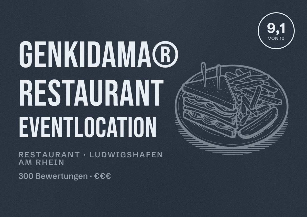 Illustriertes Poster von GENKIDAMA® Restaurant Eventlocation, Restaurant in Ludwigshafen am Rhein: Bewertung 9,1 von 10 aus 300 Bewertungen, Preisniveau €€€