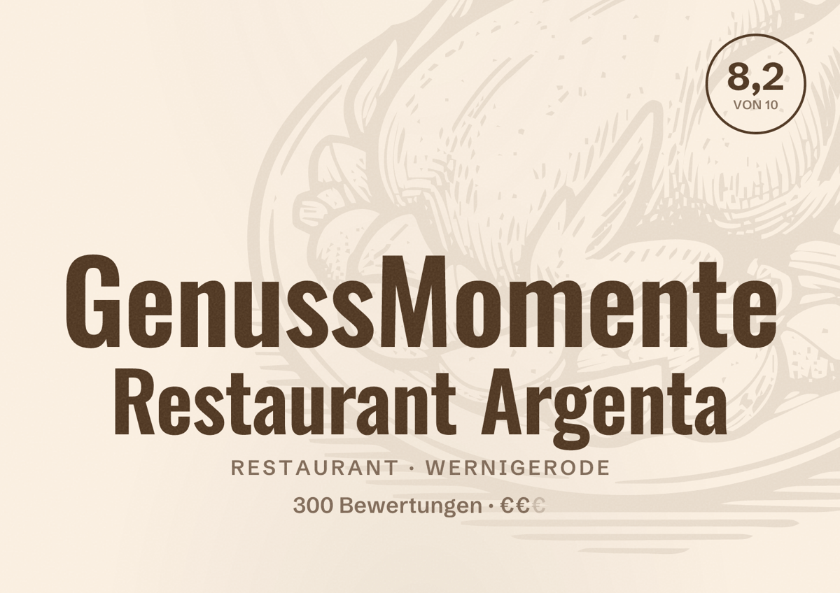 Illustriertes Poster von GenussMomente Restaurant Argenta, Restaurant in Wernigerode: Bewertung 8,2 von 10 aus 300 Bewertungen, Preisniveau €€