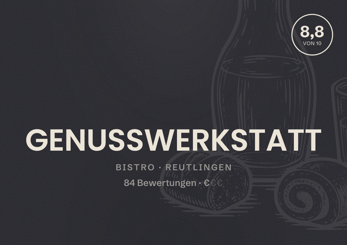Illustriertes Poster von GENUSSWERKSTATT, Bistro in Reutlingen: Bewertung 8,8 von 10 aus 84 Bewertungen, Preisniveau €