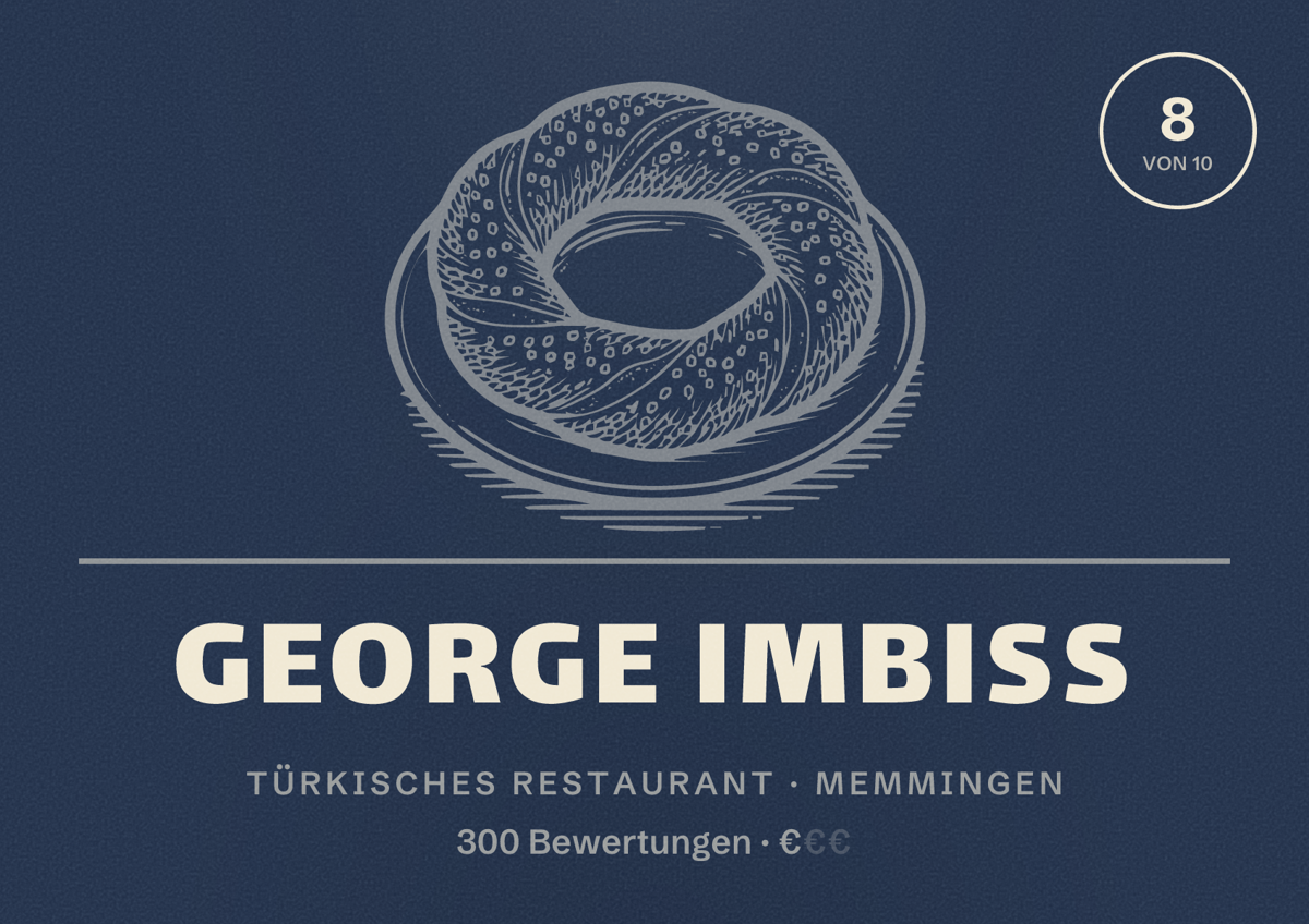 Illustriertes Poster von George Imbiss, Türkisches Restaurant in Memmingen: Bewertung 8 von 10 aus 300 Bewertungen, Preisniveau €