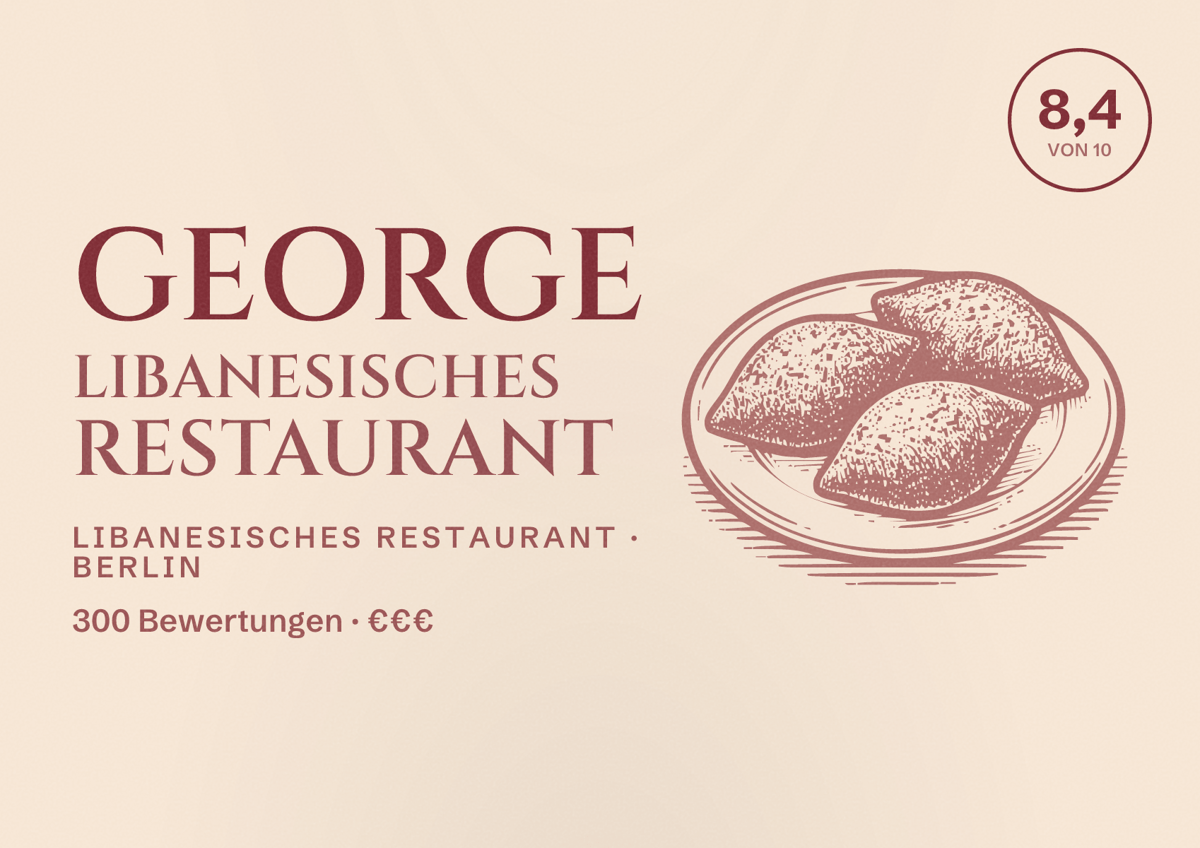Illustriertes Poster von George Libanesisches Restaurant, Libanesisches Restaurant in Berlin: Bewertung 8,4 von 10 aus 300 Bewertungen, Preisniveau €€€