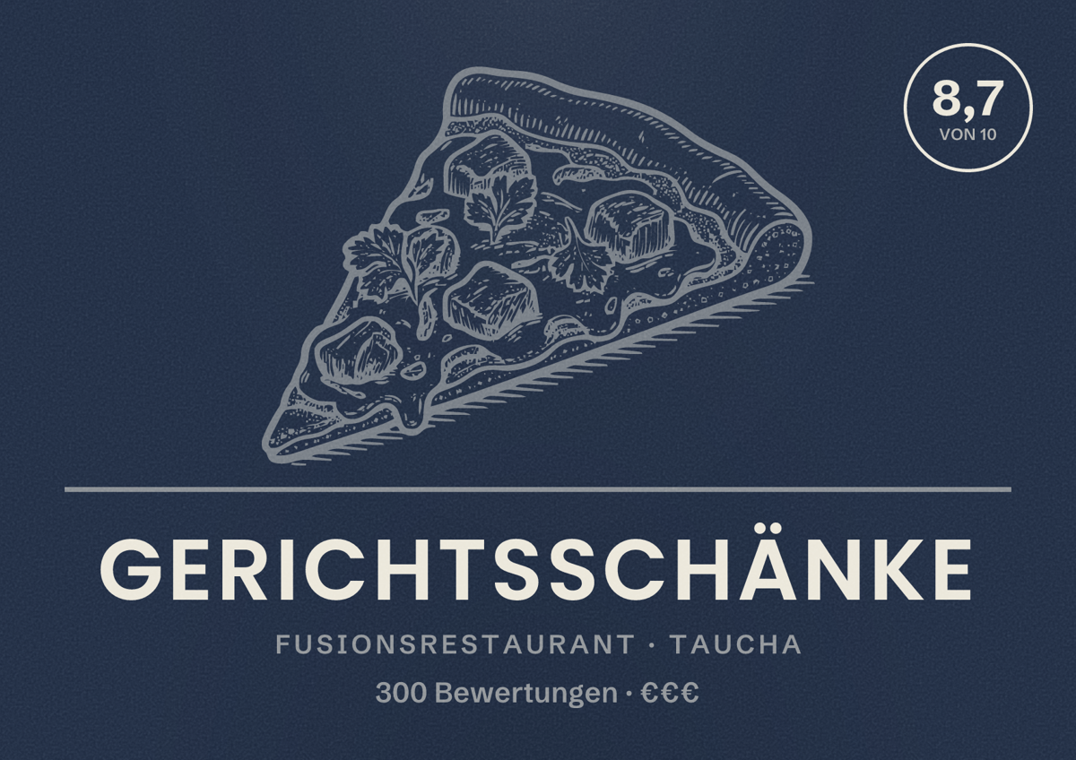 Illustriertes Poster von Gerichtsschänke, Fusionsrestaurant in Taucha: Bewertung 8,7 von 10 aus 300 Bewertungen, Preisniveau €€€
